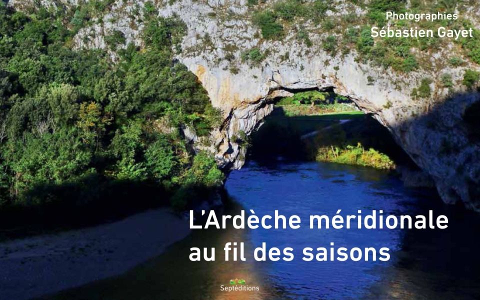 L'Ardèche méridionale au fil des saisons - Sebastien Gayet