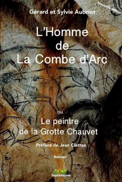 L'homme de la Combe d'Arc ou le peintre de la Grotte Chauvet