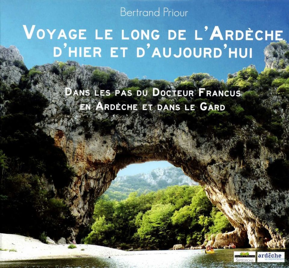 Voyage le long de l'Ardèche d'hier et d'aujourd'hui